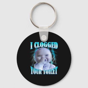 I Clogged Your Toilet Funny Ai Baby Meme Brainrot  Keychain