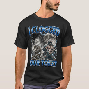 I Clogged Your Toilet Funny Alpha Wolf Meme Stud B T-Shirt