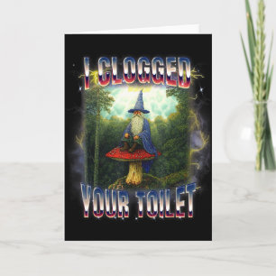 I clogged your toilet wizard meme brainrot card