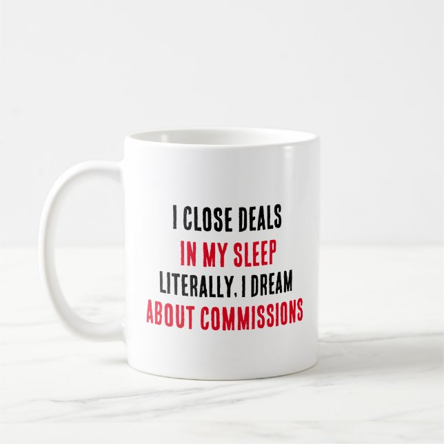 I close deals in my sleep... literally, I dream  Coffee Mug (Left)