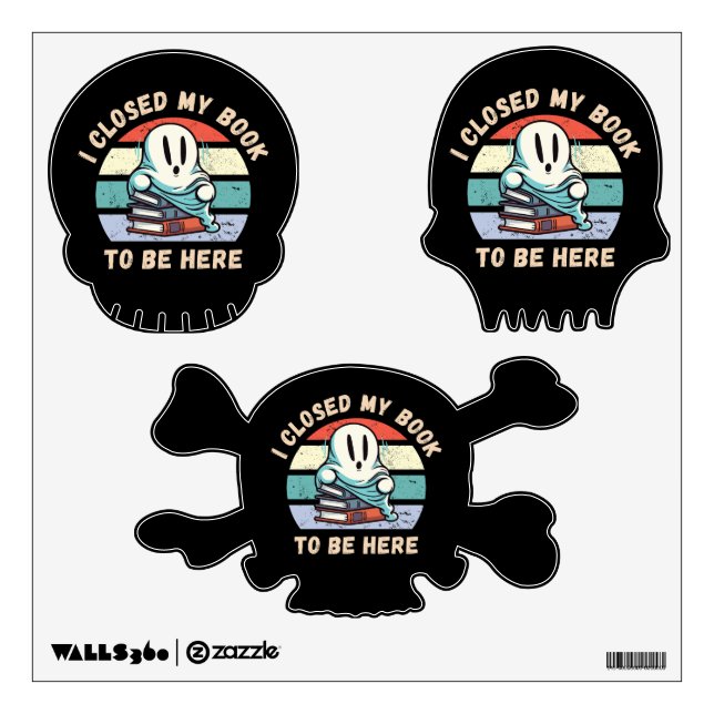 I closed my book to be here Funny Ghost Wall Decal (Front)