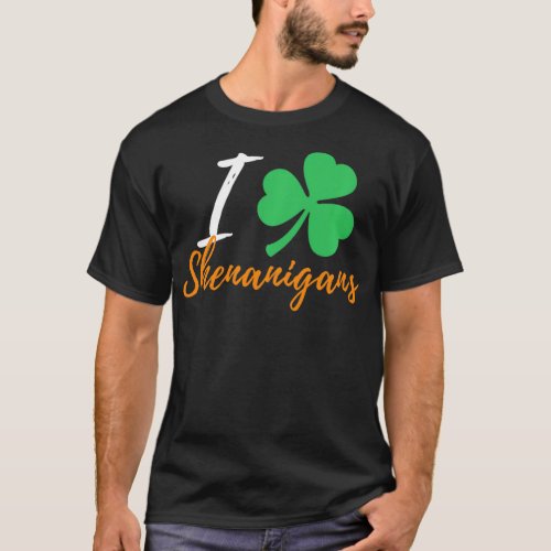 I Clover Shenanigans  Funny Irish St Patricks Day  T_Shirt