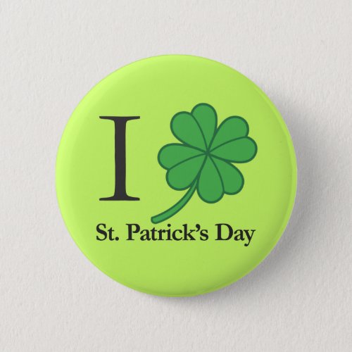 I Clover St Patricks Day Pinback Button