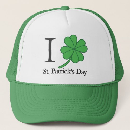I Clover St Patricks Day Trucker Hat