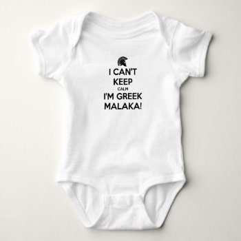 I Cnt Keep Calm Im Greek Baby Bodysuit by Bubbleprint at Zazzle