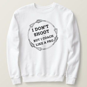 I Coach Like a Pro | Archery Dad Sweatshirt