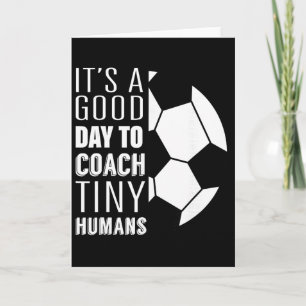 I Coach Tiny Humans Funny Soccer Coach Trainer Out Card