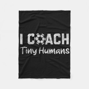 I Coach Tiny Humans Soccer Humor Funny Soccer Dad  Fleece Blanket