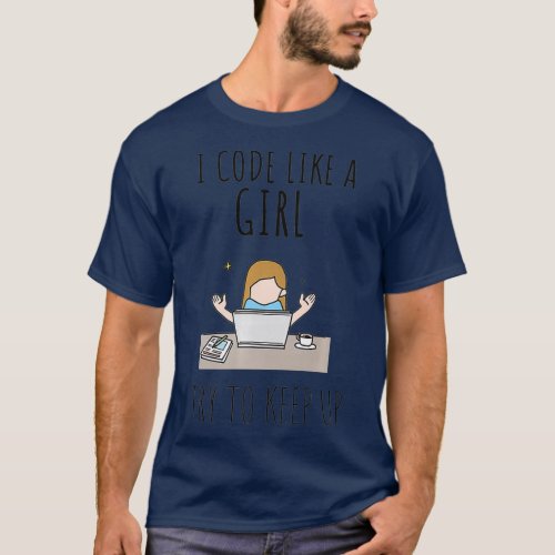 I Code Like a Girl   Female Programmer T_Shirt