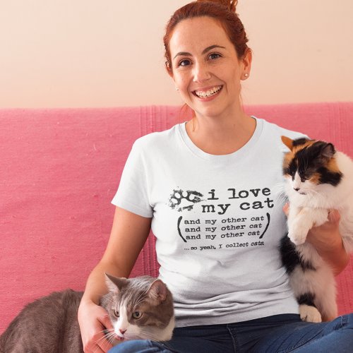 I COLLECT CATS Funny Cat Moms WhiteBlack T_Shirt
