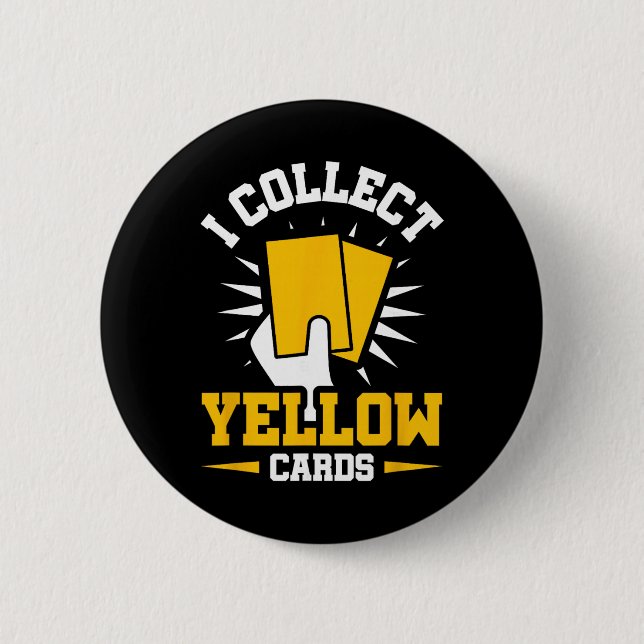 I Collect Yellow Cards  Button (Front)