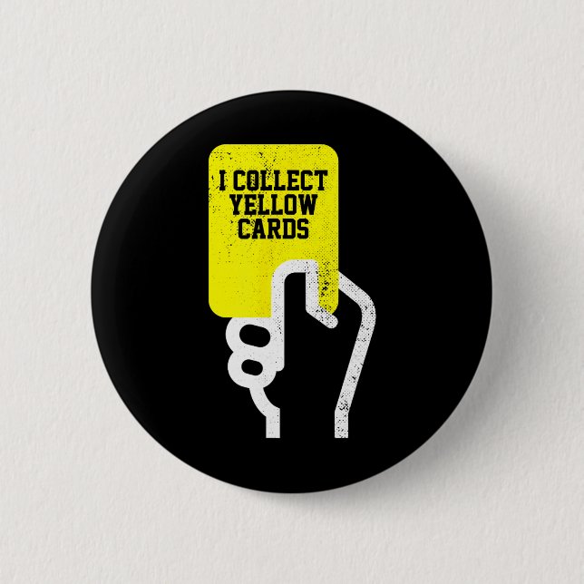I Collect Yellow Cards, Funny Soccer Player Saying Button (Front)