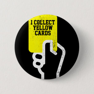 I Collect Yellow Cards, Funny Soccer Player Saying Button