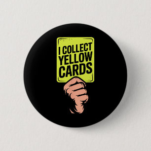 I Collect Yellow Cards Soccer Player Fan Goalie Fu Button