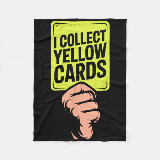 I Collect Yellow Cards Soccer Player Fan Goalie Fu Fleece Blanket