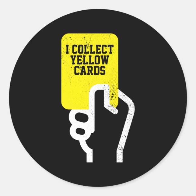 I Collect Yellow Cards Soccer Player Saying Classic Round Sticker (Front)