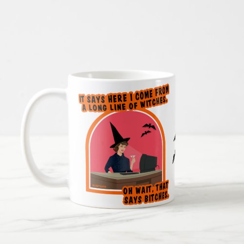 I come from a long line of witches  coffee mug