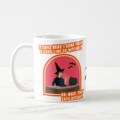 I come from a long line of witches  coffee mug