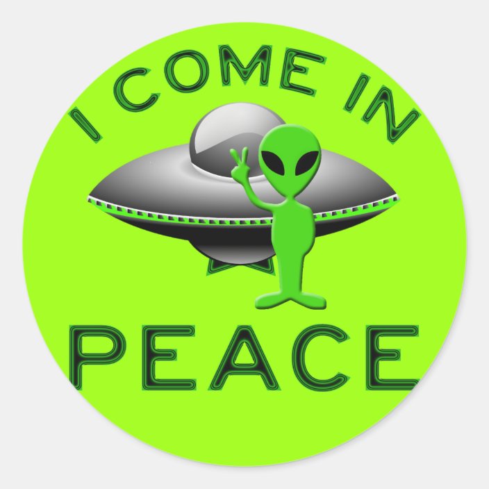 I COME IN PEACE - ALIEN CLASSIC ROUND STICKER | Zazzle.com