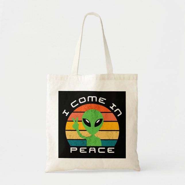 I Come In Peace  Alien  Space Tote Bag (Front)