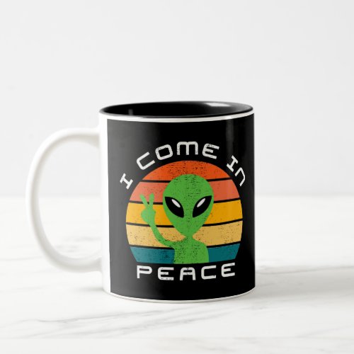 I Come In Peace  Alien  Space Two_Tone Coffee Mug