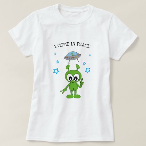 I Come In Peace Alien Spaceship Cute Womens T_Shirt