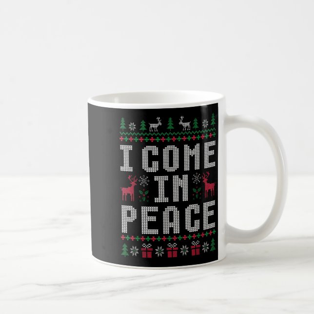I Come In Peace Christmas Xmas Reindeer Holiday Co Coffee Mug (Right)
