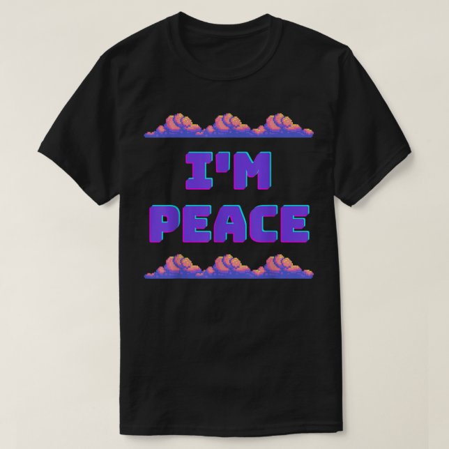 I Come In Peace I'M PEACE Gamer Style  T-Shirt (Design Front)