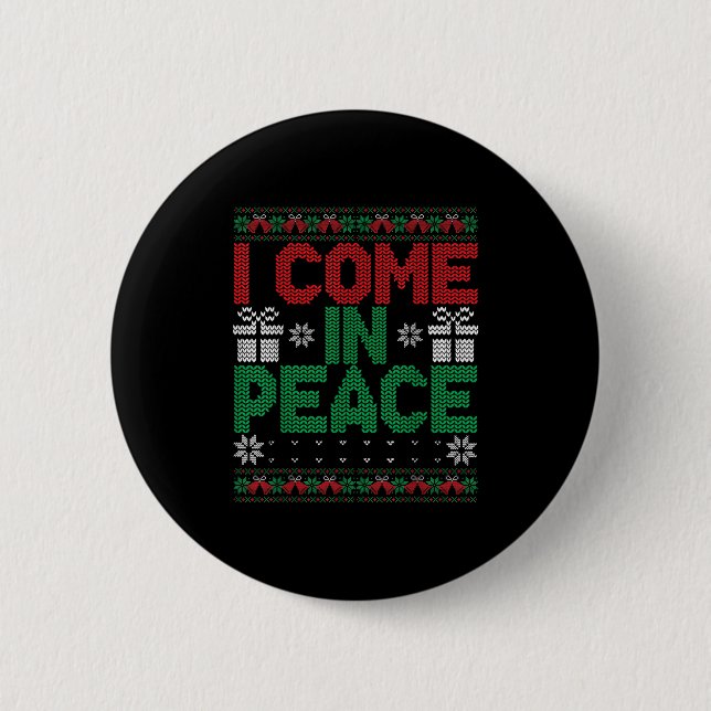 I Come In Peace I'm Peace Matching Ugly Christmas  Button (Front)