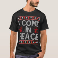 I Come In Peace I'M Peace Matching Ugly Christmas