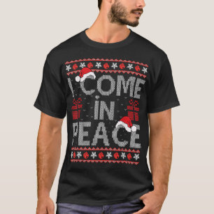  I Come In Peace I'M Peace Matching Ugly Christmas T-Shirt