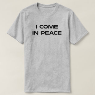 I Come In Peace (Matching Couples Shirt) T-Shirt
