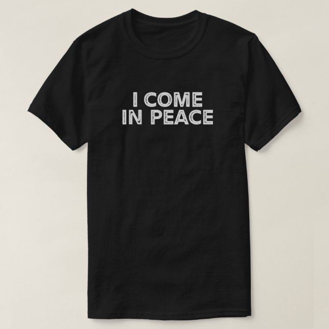 I Come In Peace (Matching Couples Shirt) T-Shirt (Design Front)