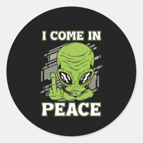 I Come In Peace UFO Believer Alien Aliens Gift Classic Round Sticker