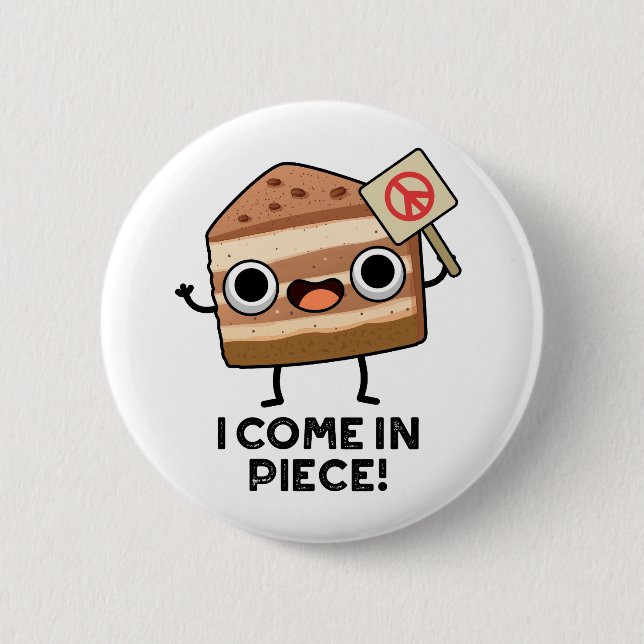 I Come In Piece Funny Cake Pun  Button (Front)