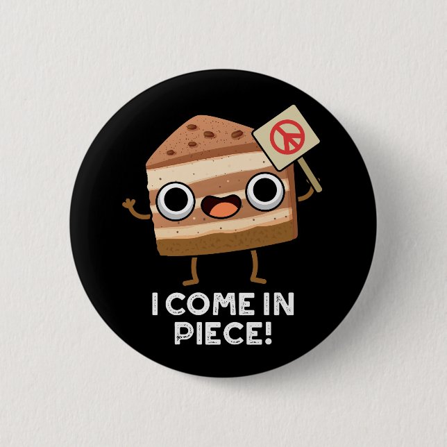 I Come In Piece Funny Cake Pun Dark BG Button (Front)