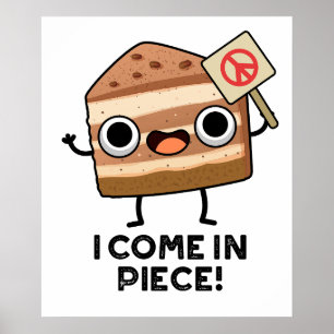 I Come In Piece Funny Cake Pun  Poster