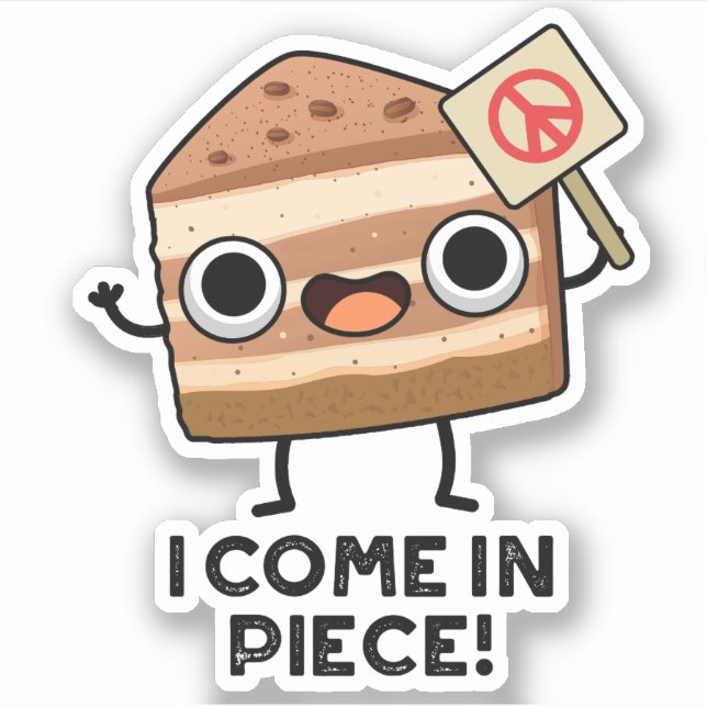I Come In Piece Funny Cake Pun  Sticker (Front)