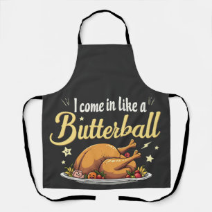 I Come Like a Butterball Turkey Thanksgiving Apron