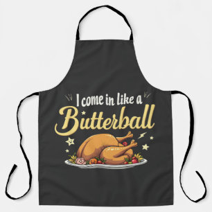 I Come Like a Butterball Turkey Thanksgiving Apron