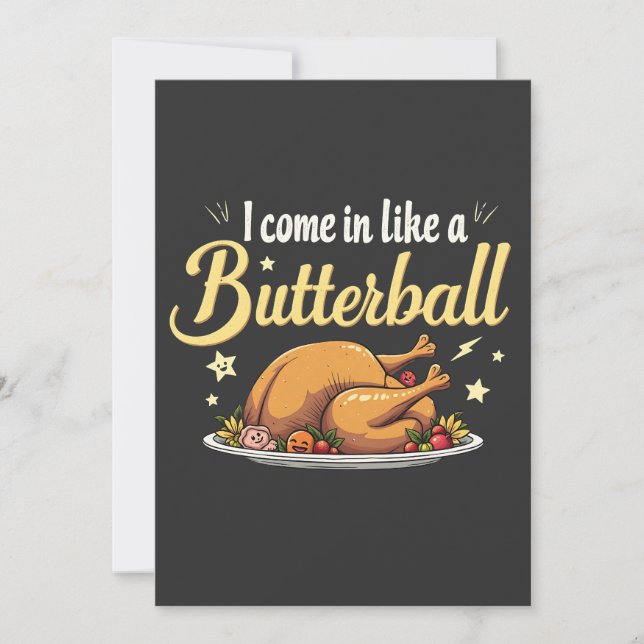 I Come Like a Butterball Turkey Thanksgiving Invitation (Front)