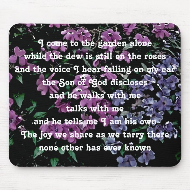 I Come to the Garden Alone Floral Mouse Pad (Front)