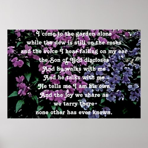 I Come to the Garden Alone Floral Poster