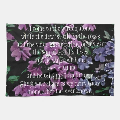 I Come to the Garden Alone Floral Towel