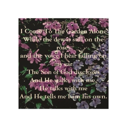 I Come to the Garden Alone Floral Wood Wall Decor