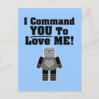 I Command You To Love Me Robot Postcard