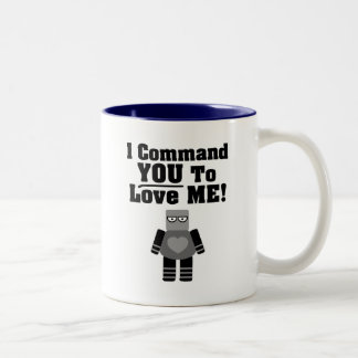 I Command You To Love Me Robot Two-Tone Coffee Mug