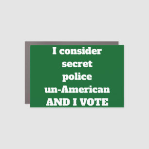 I CONSIDER SECRET POLICE UN-AMERICAN CAR MAGNET