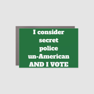 I CONSIDER SECRET POLICE UN-AMERICAN CAR MAGNET