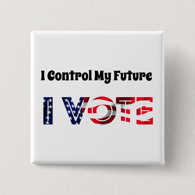 I Control My Future - I Vote Button (Front)